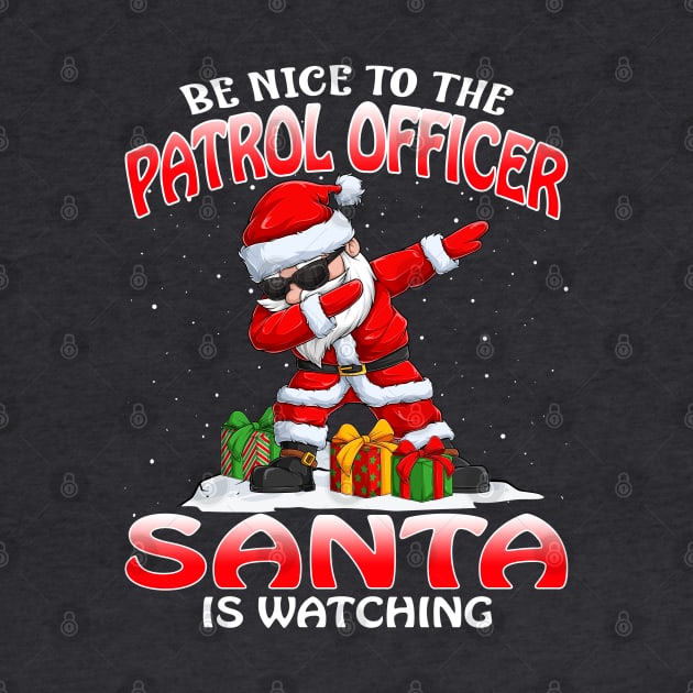 Be Nice To The Patrol Officer Santa is Watching by intelus